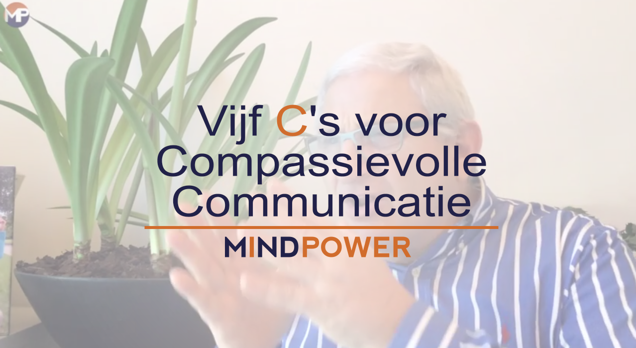 De Vijf C’s voor Compassievolle Communicatie.